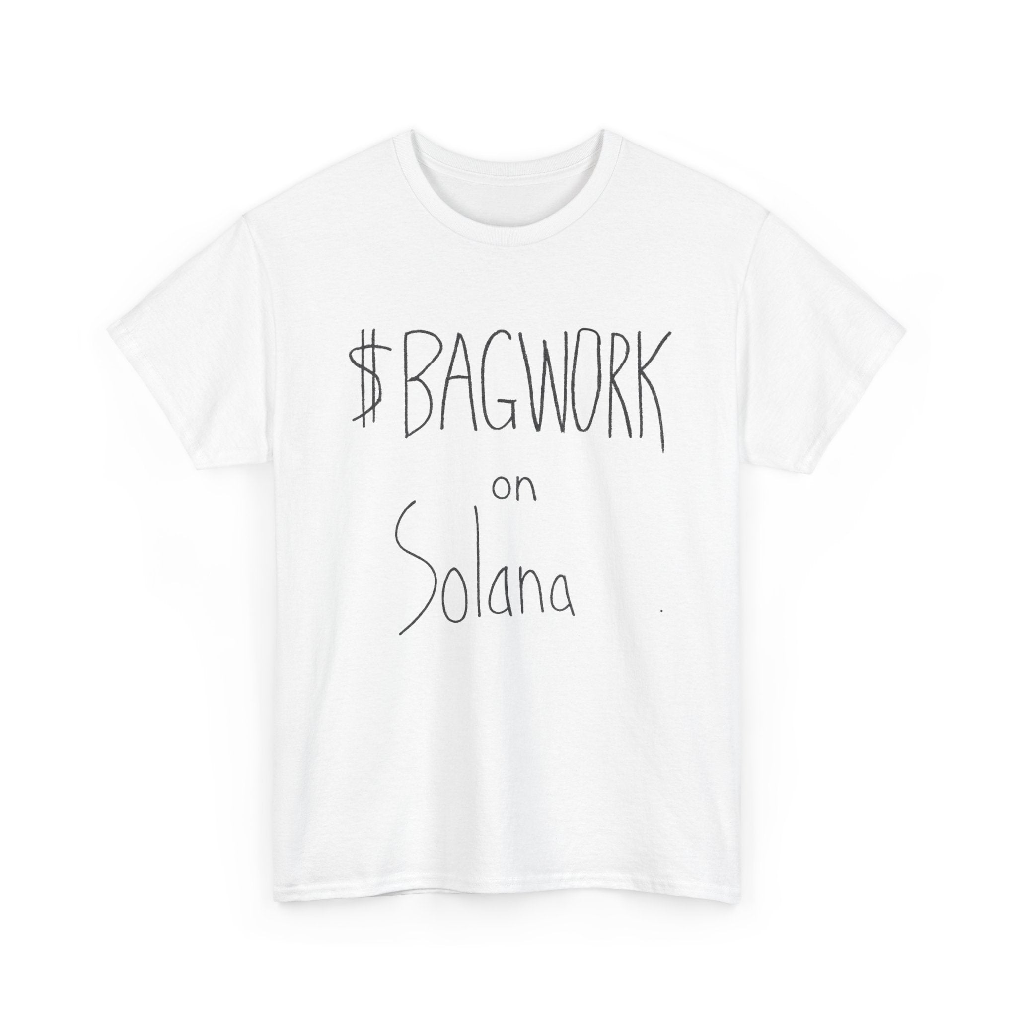 $BAGWORK ON SOL TEE